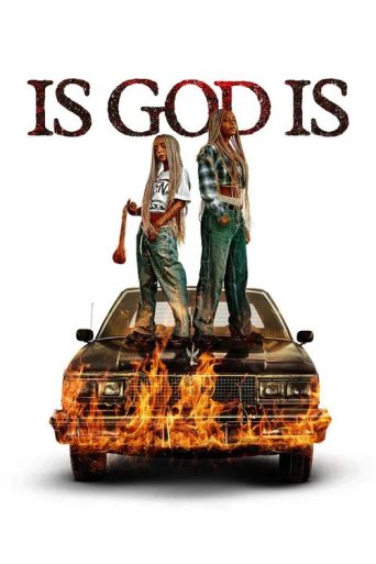 Is God Is فلم کا تفصیلی ریویو: کیا یہ انتقامی تھرلر دیکھنے کے لائق ہے؟